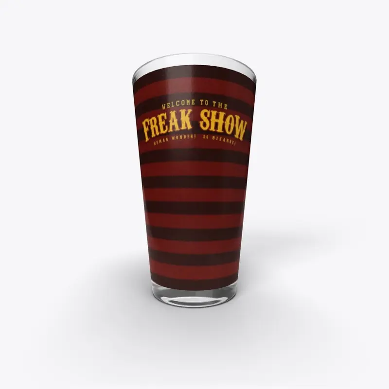 Welcome To The Freak Show pint glass