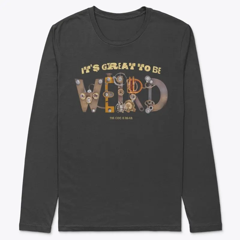 It's Great To Be WEIRD Shirt