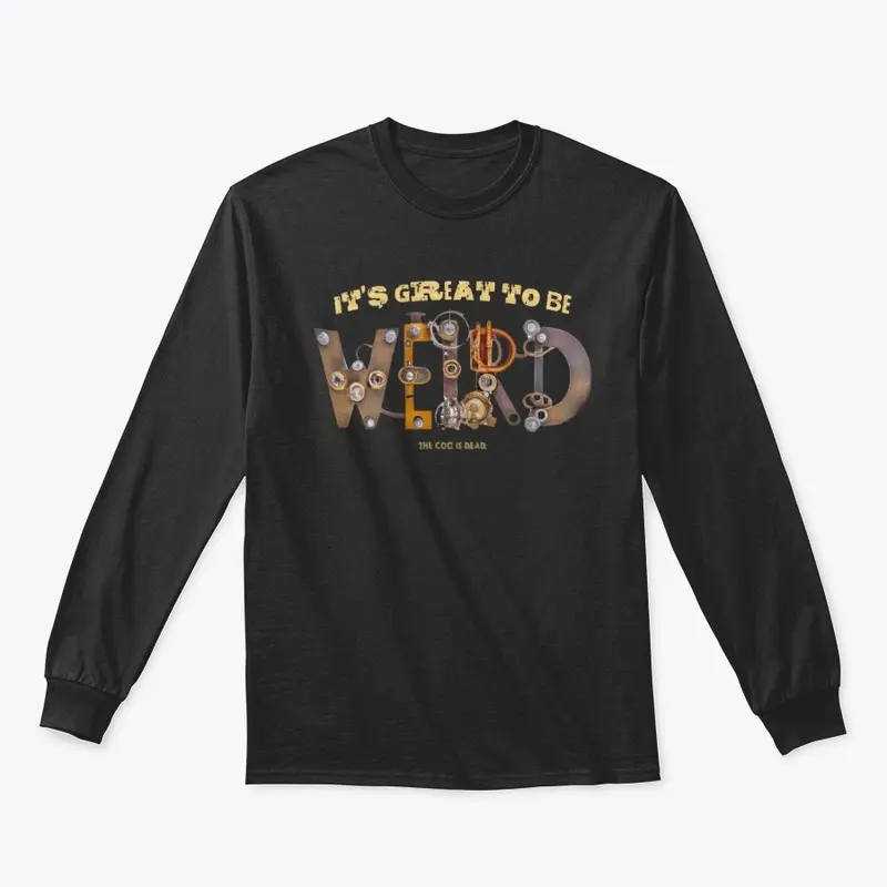 It's Great To Be WEIRD Shirt